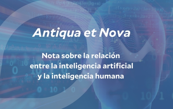 Antiqua et Nova, nuevo documento sobre IA: el riesgo de que el ser humano se convierta en «esclavo de su propia obra»